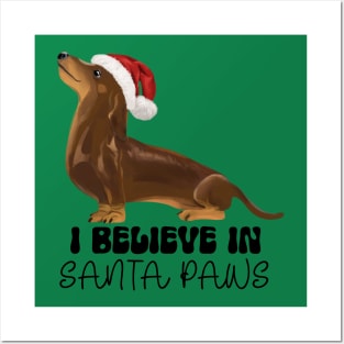 I Believe in Santa Paws - Chocolate Dachshund Posters and Art